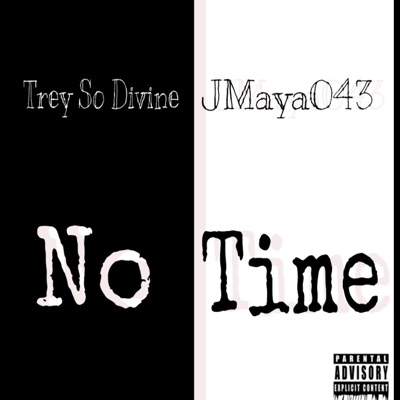 No Time (feat. JMaya043) - Single