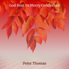 God Rest Ye Merry Gentlemen - Peter Thomas
