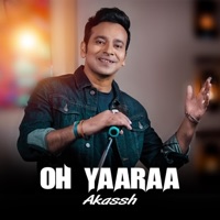 Oh Yaaraa - Single - Akassh