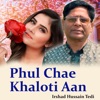 Phul Chae Khaloti Aan - Single