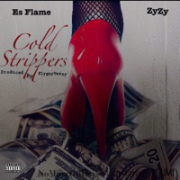 Cold Strippers (feat. Zy Zy) - Single - Es Flame