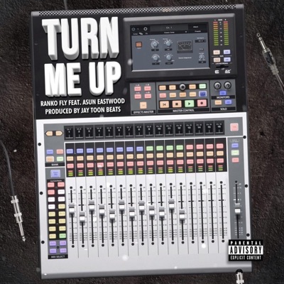 Turn Me Up (feat. Ranko Fly & Asun Eastwood) - Single