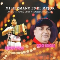 Mi hermano es el mejor (feat. Pierre Barrios & Eneison Salas) - Single - Viloria Compositor