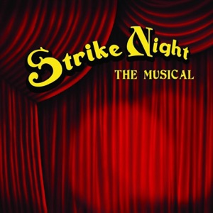 Strike Night: The Musical