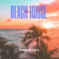 Beach House - Single - Michael Milano Dj
