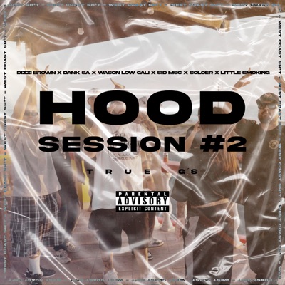 Hood Sesión #2 (True G’s) [feat. wason low cali, Sid MSC, Soloer, Dank Sa & Little smoking] - Single