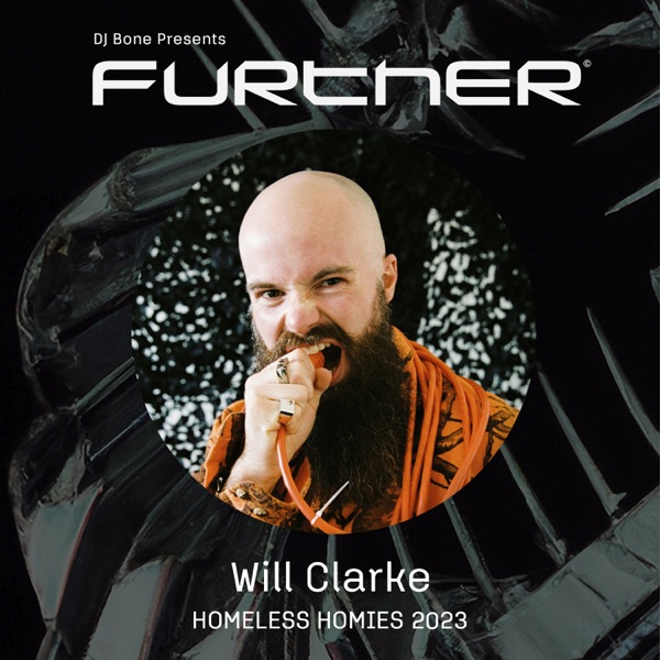 FURTHER x Homeless Homies 2023: Will Clarke (DJ Mix)