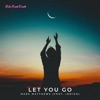 Let You Go (feat. INDIGO) - Single