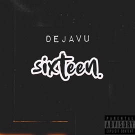 Sixteen. Dejavu