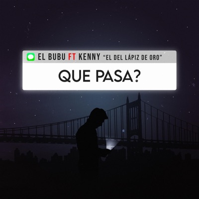 QUE PASA (feat. KENNY EL LAPIZ DE ORO) - Single