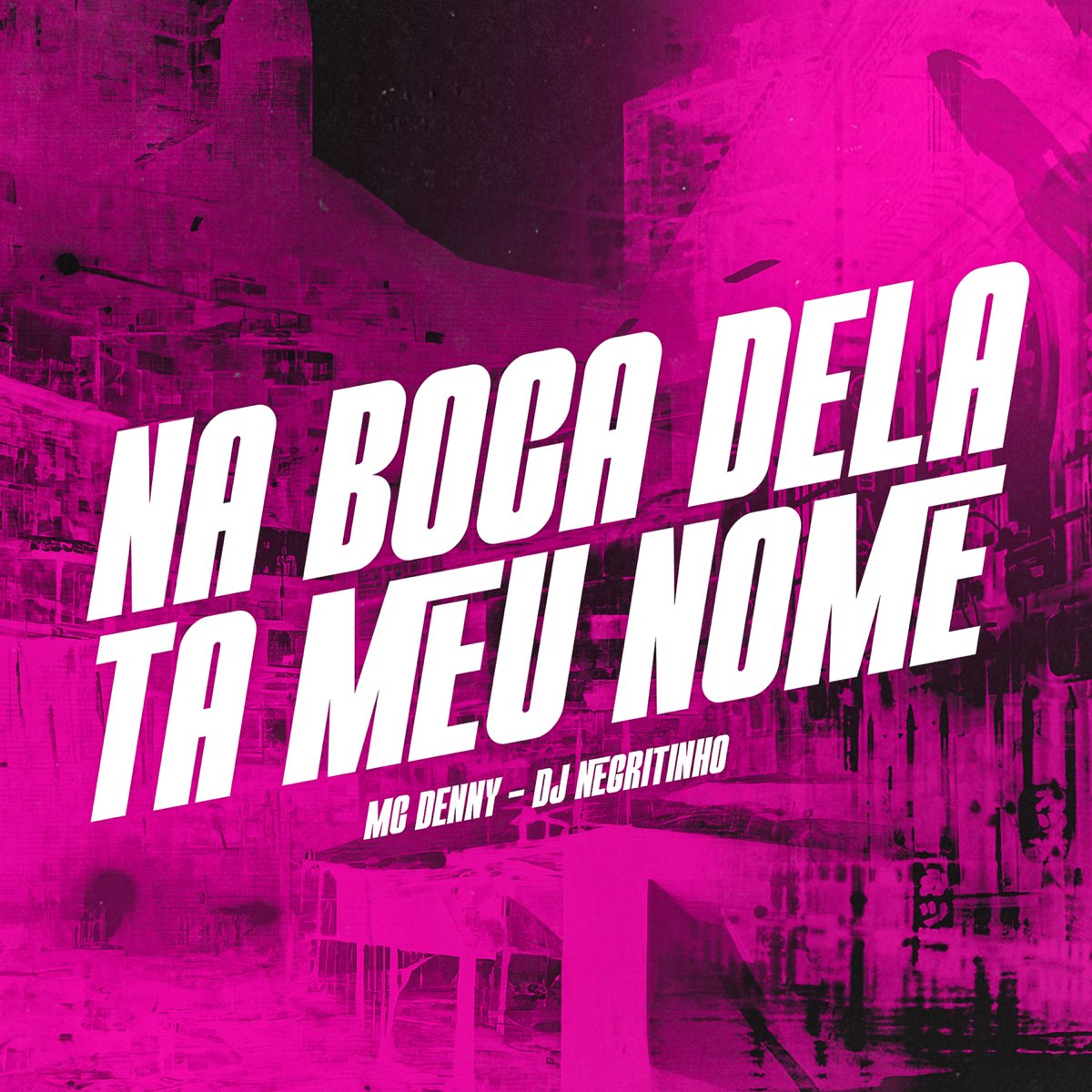 Na Boca Dela Ta Meu Nome (feat. MC Denny) - Single” álbum de DJ Negritinho  en Apple Music