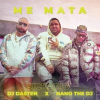 Me Mata - Single - Sickario, Dj Dasten & Nano the DJ