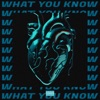 What You Know (feat. blackitteh) - Single