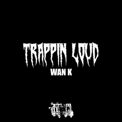 Trappin Loud - Single