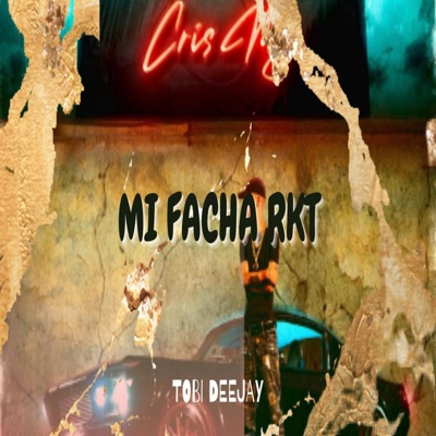 TOBI DEEJAY - MI FACHA RKT