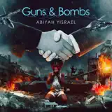 AbiYah Yisrael - Guns and Bombs