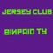 Jersey Club - Binpaid_.Ty lyrics