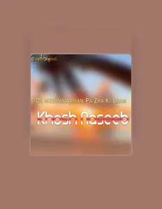 Luister naar Khosh Naseeb, bekijk muziekvideo's, lees de bio, bekijk de tourdata, en meer!