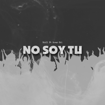 No Soy Tu (feat. sower gzl) - Single
