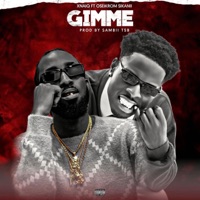 Gimme (feat. Oseikrom Sikanii) - Single - Xnaiq