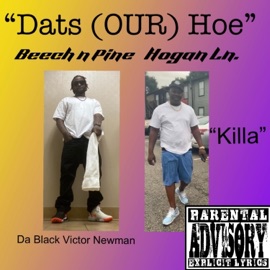 Dats (Our) Hoe (feat. Killa McClain) Da Black Victor Newman