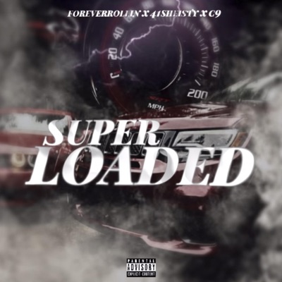 Super Loaded - Single (feat. Foreverrollin, 41 Shiesty & C9) - Single