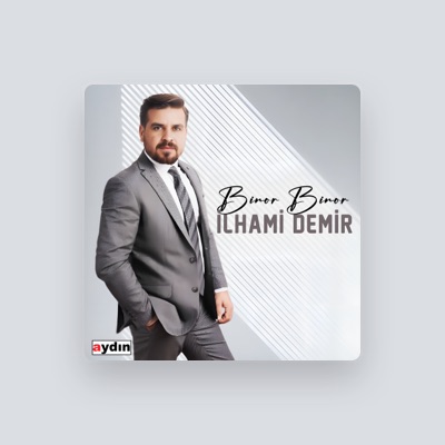 Listen to İlhami Demir, watch music videos, read bio, see tour dates & more!