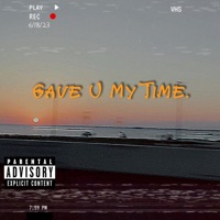 Gave U My Time. - Single - JOZIAH & BloodyRoses