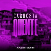 Cabuceta Quente - Single - Mc Mg do Abc & DJ Kleytinho