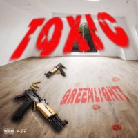 Toxic - Single - Greenlightt