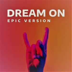 Dream On (Epic Version) - Single