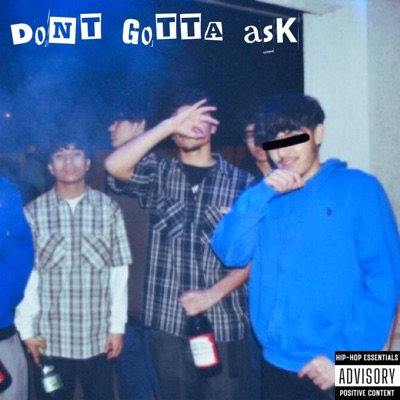 Don't Gotta Ask - Single