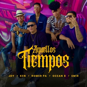 Aquellos Tiempos (feat. Ocean8, Ken, Romer Pa & emir)