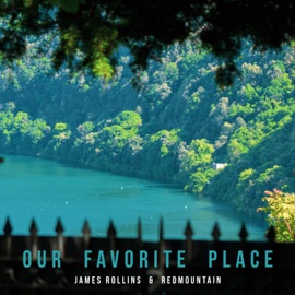 Our Favorite Place James Rollins & RedMountain