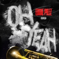 Oh Yeah - Single - Eddie Pillz