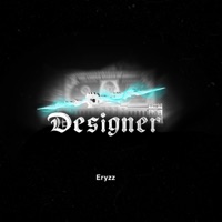Designer! - Single - Eryzz