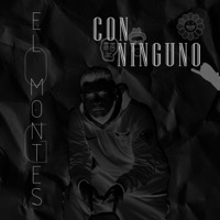 Con Ninguno - Single - EL MONTES OG