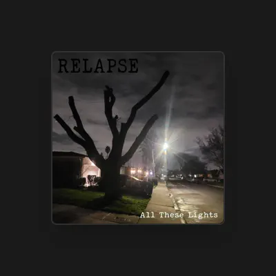 Listen to Relapse, watch music videos, read bio, see tour dates & more!