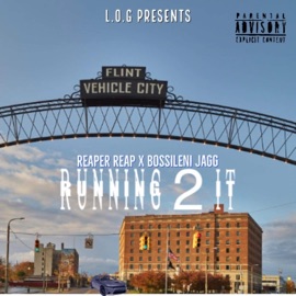 Running 2 it (feat. Bossileni Jagg) Reaper Reap