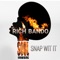 Snap Wit It - Rich Bando lyrics