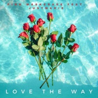 Love the Way (feat. JustMarie) - Single - Pink Maskerade