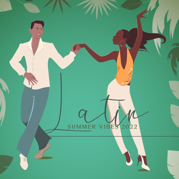 Latin Summer Vibes 2022: Latino Dance Music Academy