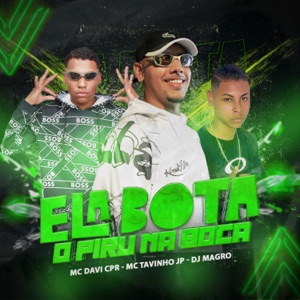 Ela Bota o P1Ru na Boca (feat. DJ MAGRO)