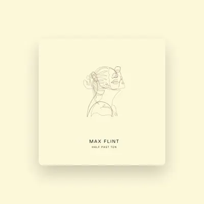 Listen to Max Flint, watch music videos, read bio, see tour dates & more!