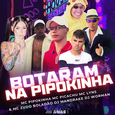 Botaram na Pipokinha (feat. Mc Zudo Boladão & MC Lyns) - Single