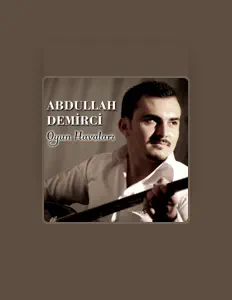 Listen to Abdullah Demirci, watch music videos, read bio, see tour dates & more!