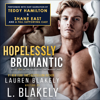 Hopelessly Bromantic: The Hopelessly Bromantic Duet, Book 1 (Unabridged) - L. Blakely & Lauren Blakely