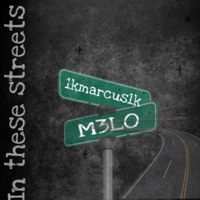 In These Streets (feat. M3LO) - Single - 1kmarcus1k