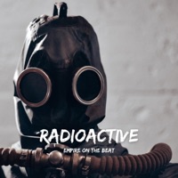 Radioactive - Single - Empire On The Beat