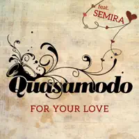 For Your Love — Quasamodo